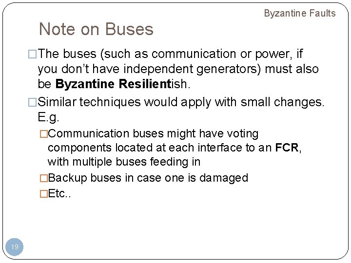 Byzantine Faults Note on Buses �The buses (such as communication or power, if you Byzantine Faults Note on Buses �The buses (such as communication or power, if you
