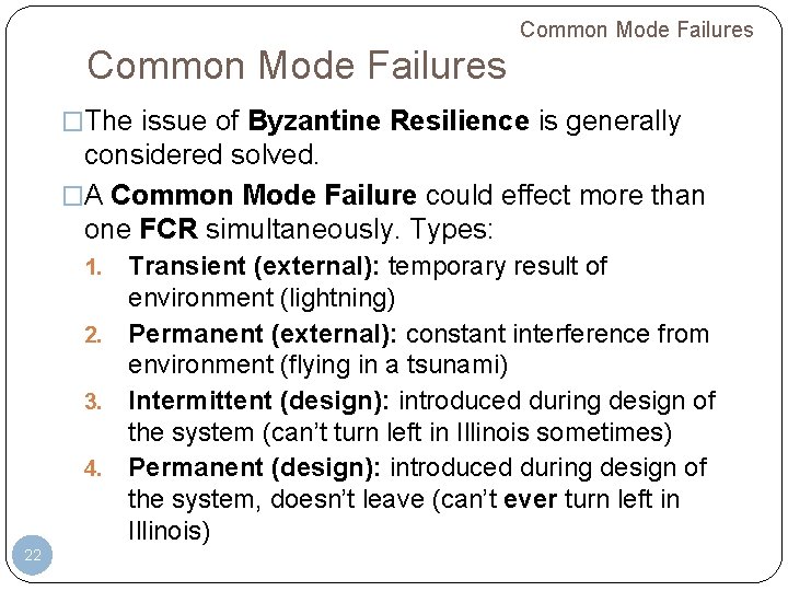 Common Mode Failures �The issue of Byzantine Resilience is generally considered solved. �A Common Common Mode Failures �The issue of Byzantine Resilience is generally considered solved. �A Common