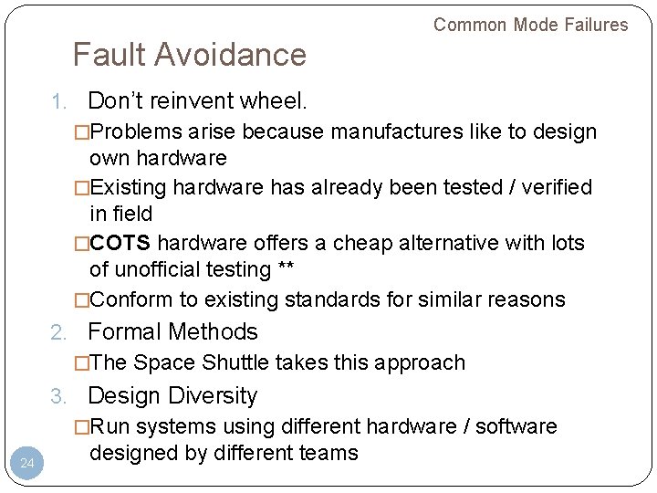 Common Mode Failures Fault Avoidance 1. Don’t reinvent wheel. �Problems arise because manufactures like Common Mode Failures Fault Avoidance 1. Don’t reinvent wheel. �Problems arise because manufactures like