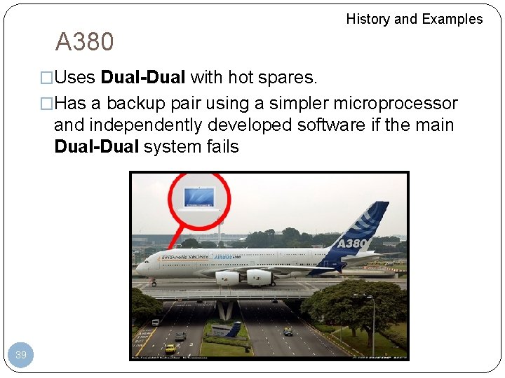 History and Examples A 380 �Uses Dual-Dual with hot spares. �Has a backup pair History and Examples A 380 �Uses Dual-Dual with hot spares. �Has a backup pair