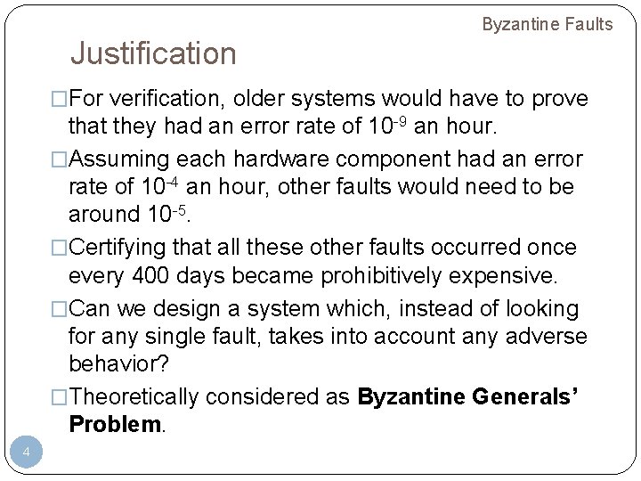Byzantine Faults Justification �For verification, older systems would have to prove that they had Byzantine Faults Justification �For verification, older systems would have to prove that they had
