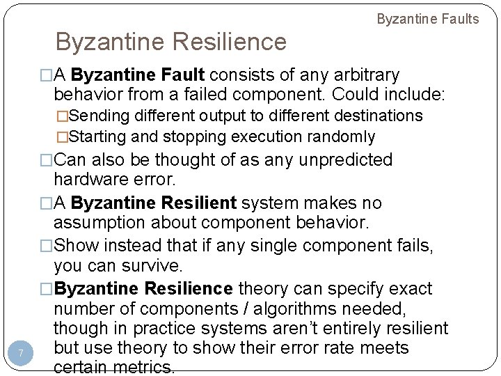 Byzantine Faults Byzantine Resilience �A Byzantine Fault consists of any arbitrary behavior from a Byzantine Faults Byzantine Resilience �A Byzantine Fault consists of any arbitrary behavior from a