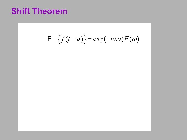 Shift Theorem Shift Theorem