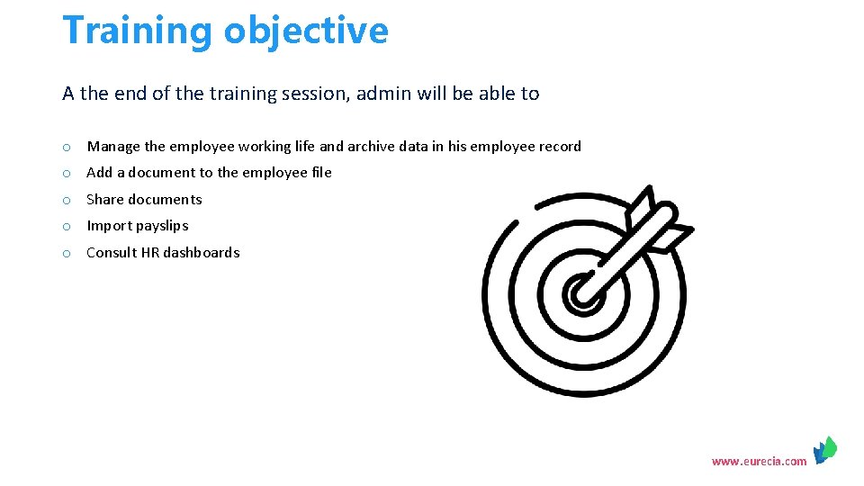 Training objective A the end of the training session, admin will be able to Training objective A the end of the training session, admin will be able to