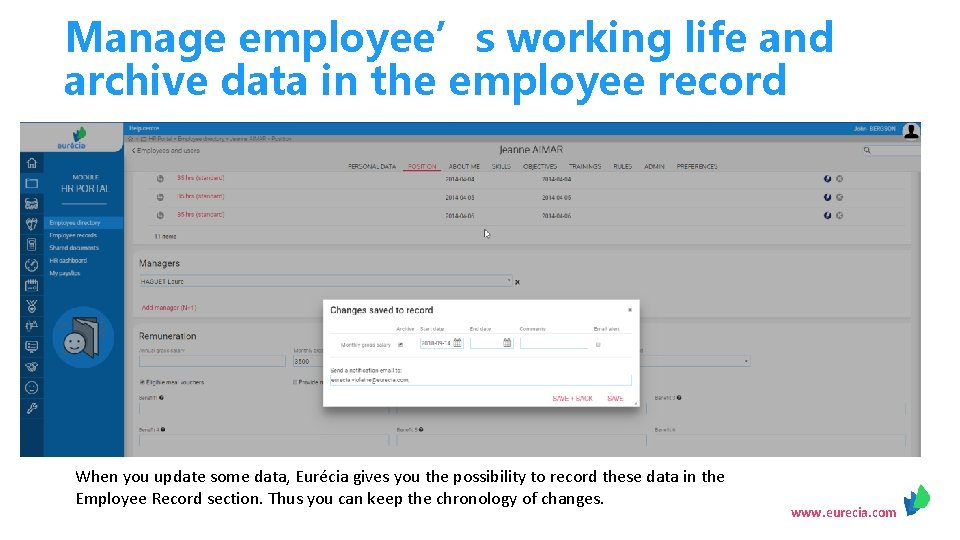 Manage employee’s working life and archive data in the employee record When you update Manage employee’s working life and archive data in the employee record When you update