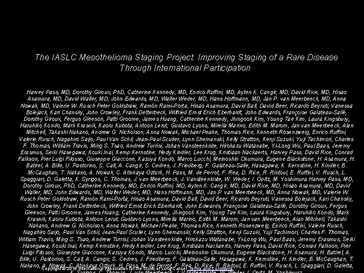 The IASLC Mesothelioma Staging Project: Improving Staging of a Rare Disease Through International Participation The IASLC Mesothelioma Staging Project: Improving Staging of a Rare Disease Through International Participation