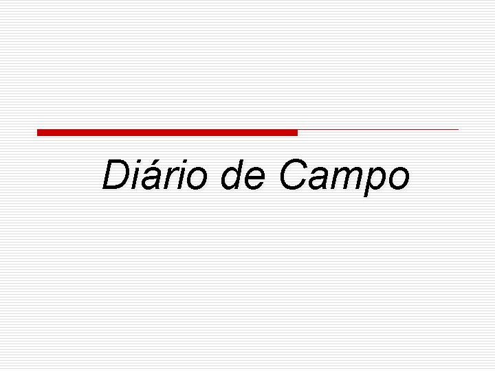 Diário de Campo 