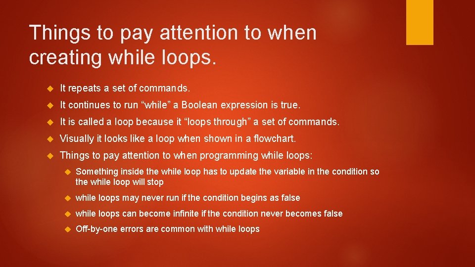 Things to pay attention to when creating while loops. It repeats a set of
