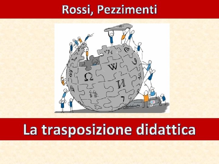 Rossi, Pezzimenti La trasposizione didattica 