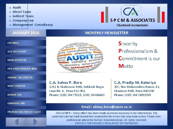 o Audit o Direct Taxes o Indirect Taxes o Company Law o Management Consultancy