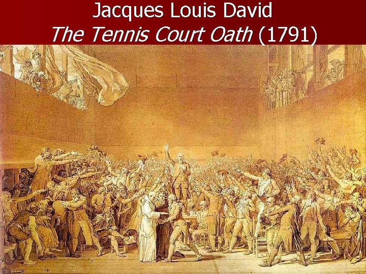 Jacques Louis David The Tennis Court Oath (1791) 