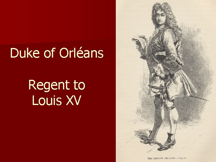 Duke of Orléans Regent to Louis XV 