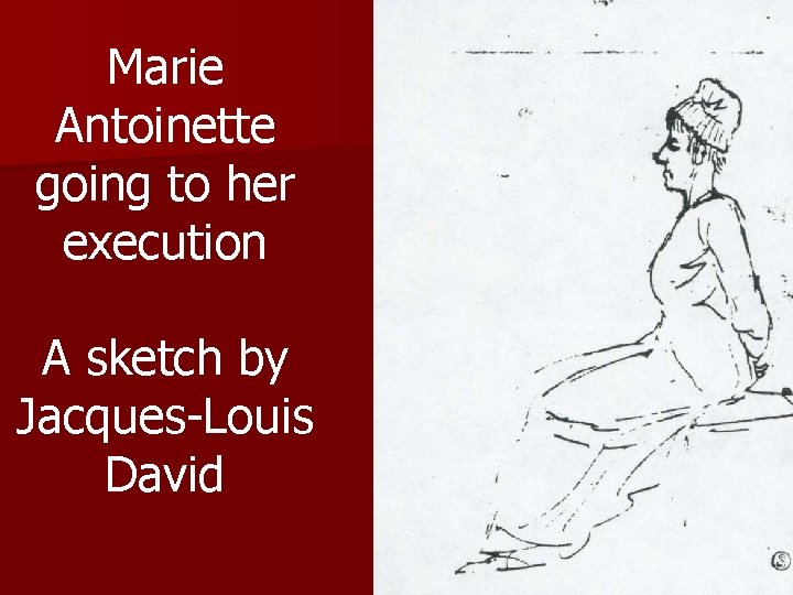 Marie Antoinette going to her execution A sketch by Jacques-Louis David 