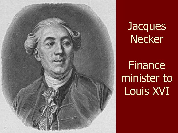 Jacques Necker Finance minister to Louis XVI 