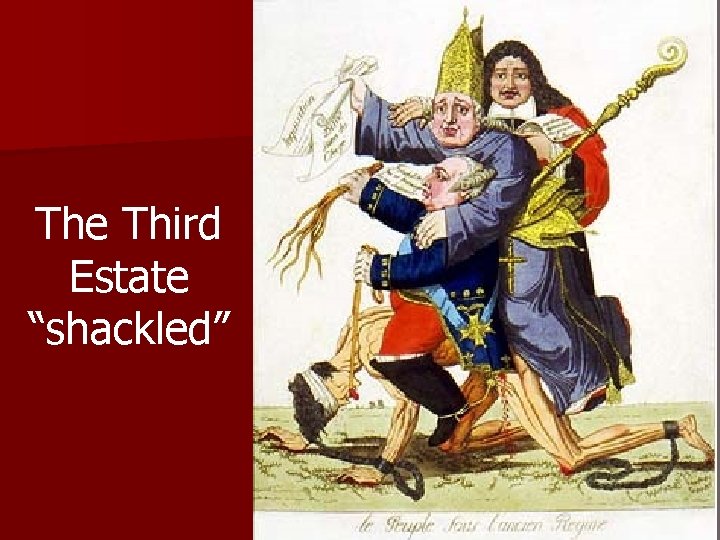 The Third Estate “shackled” 