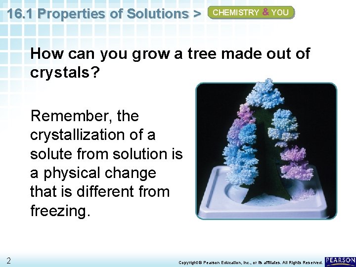 16. 1 Properties of Solutions > CHEMISTRY & YOU How can you grow a