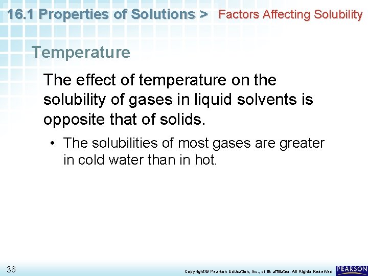 16. 1 Properties of Solutions > Factors Affecting Solubility Temperature The effect of temperature