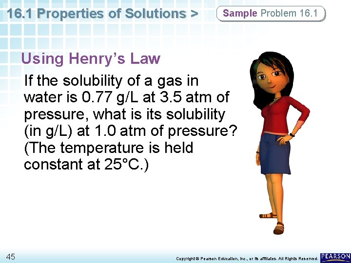 16. 1 Properties of Solutions > Sample Problem 16. 1 Using Henry’s Law If
