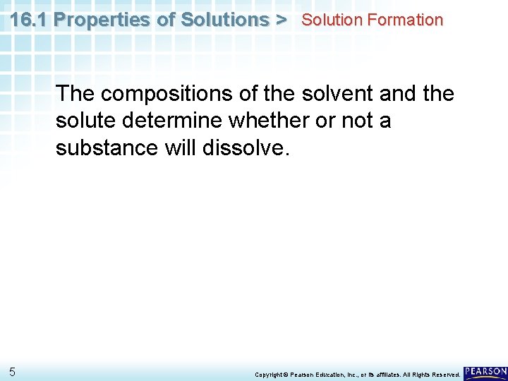16. 1 Properties of Solutions > Solution Formation The compositions of the solvent and