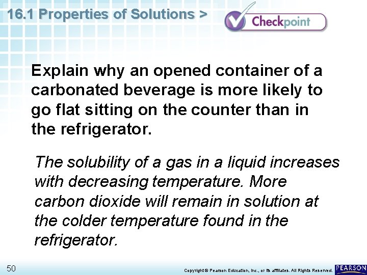 16. 1 Properties of Solutions > Explain why an opened container of a carbonated