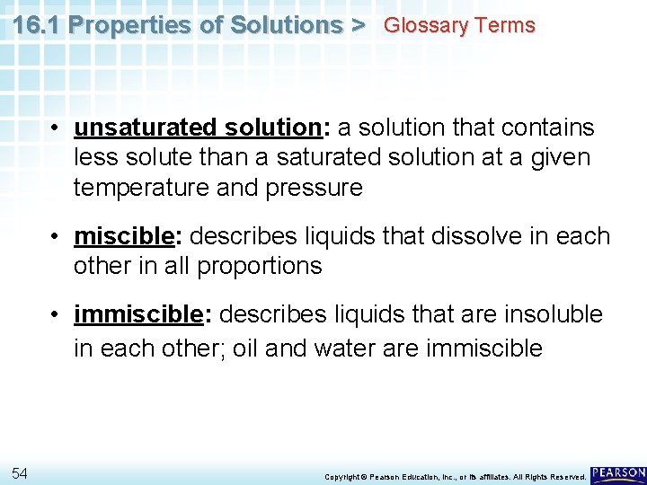16. 1 Properties of Solutions > Glossary Terms • unsaturated solution: a solution that