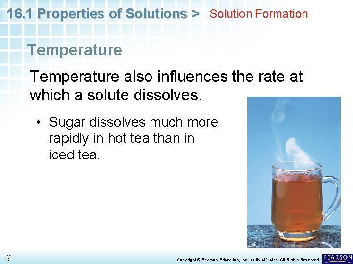 16. 1 Properties of Solutions > Solution Formation Temperature also influences the rate at