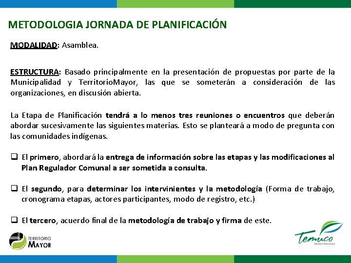 METODOLOGIA JORNADA DE PLANIFICACIÓN MODALIDAD: Asamblea. ESTRUCTURA: Basado principalmente en la presentación de propuestas