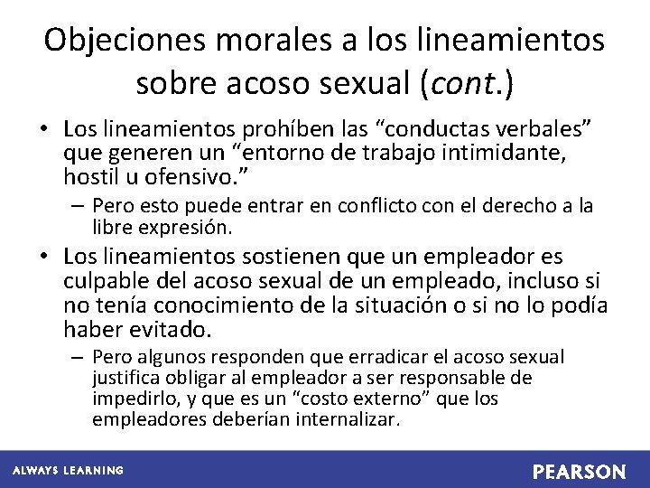 Objeciones morales a los lineamientos sobre acoso sexual (cont. ) • Los lineamientos prohíben