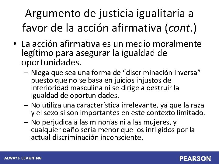 Argumento de justicia igualitaria a favor de la acción afirmativa (cont. ) • La