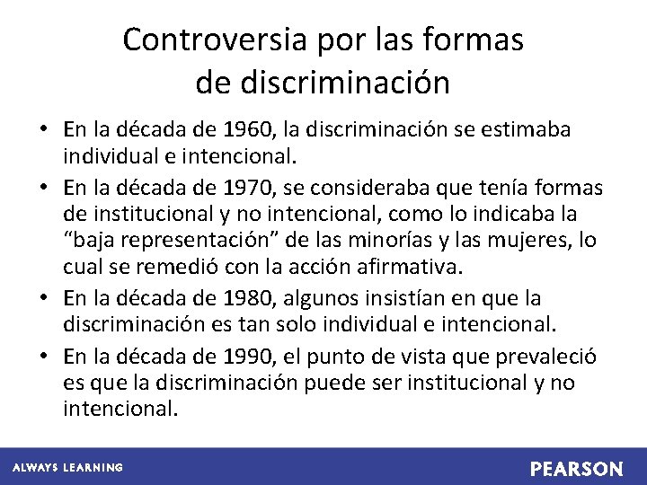 Controversia por las formas de discriminación • En la década de 1960, la discriminación