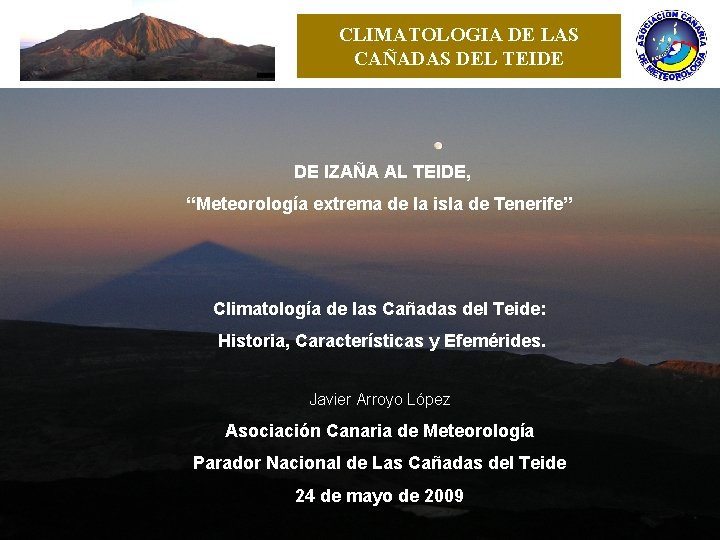 CLIMATOLOGIA DE LAS CAÑADAS DEL TEIDE DE IZAÑA AL TEIDE, “Meteorología extrema de la