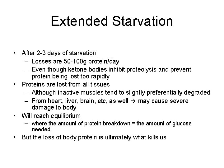 Extended Starvation • After 2 -3 days of starvation – Losses are 50 -100