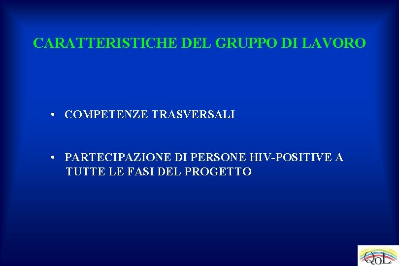 CARATTERISTICHE DEL GRUPPO DI LAVORO • COMPETENZE TRASVERSALI • PARTECIPAZIONE DI PERSONE HIV-POSITIVE A