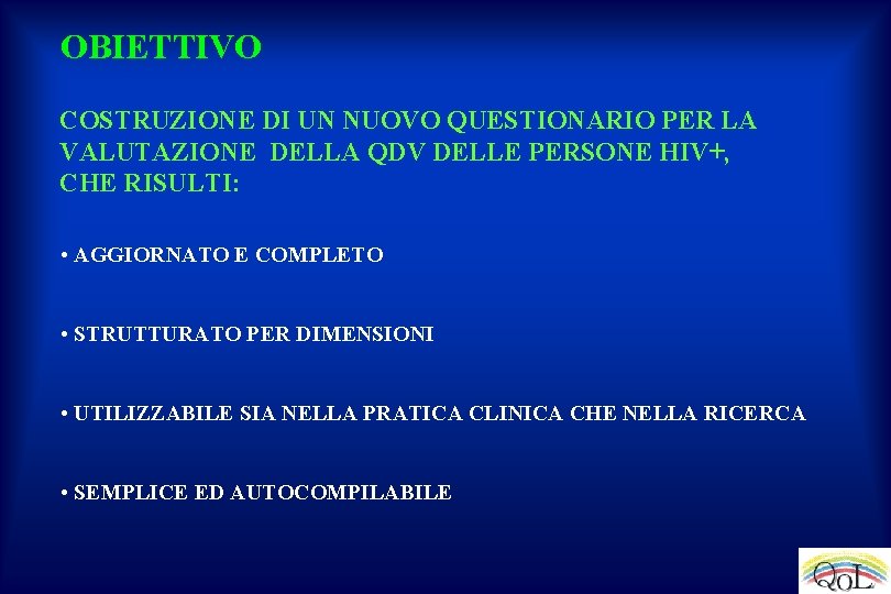 OBIETTIVO COSTRUZIONE DI UN NUOVO QUESTIONARIO PER LA VALUTAZIONE DELLA QDV DELLE PERSONE HIV+,