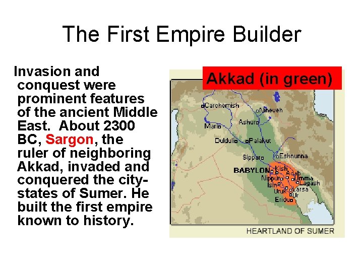 The First Empire Builder Invasion and conquest were prominent features of the ancient Middle The First Empire Builder Invasion and conquest were prominent features of the ancient Middle
