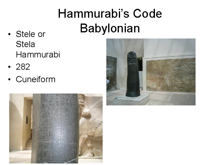 Hammurabi’s Code Babylonian • Stele or Stela Hammurabi • 282 • Cuneiform 