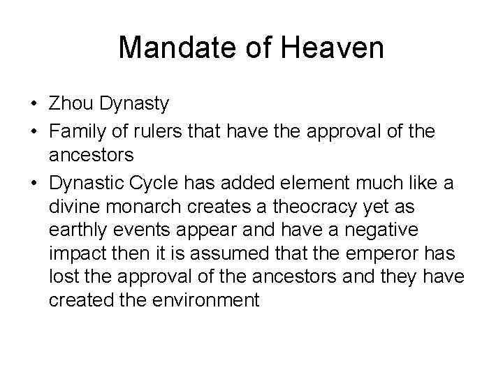 Mandate of Heaven • Zhou Dynasty • Family of rulers that have the approval