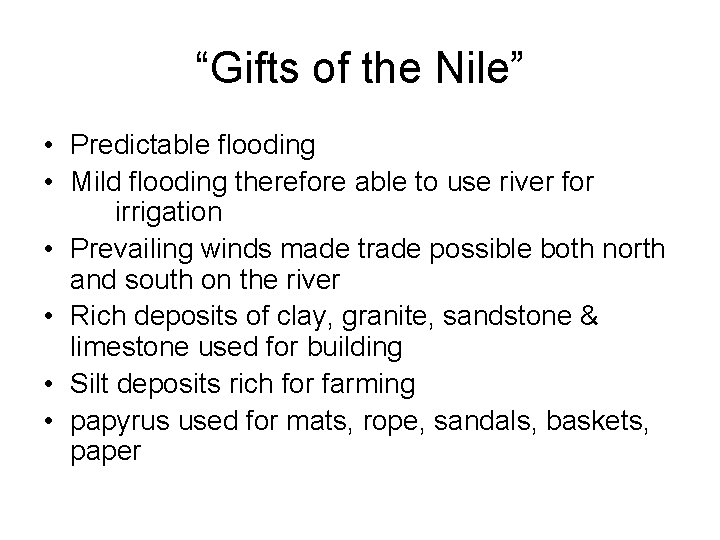 “Gifts of the Nile” • Predictable flooding • Mild flooding therefore able to use