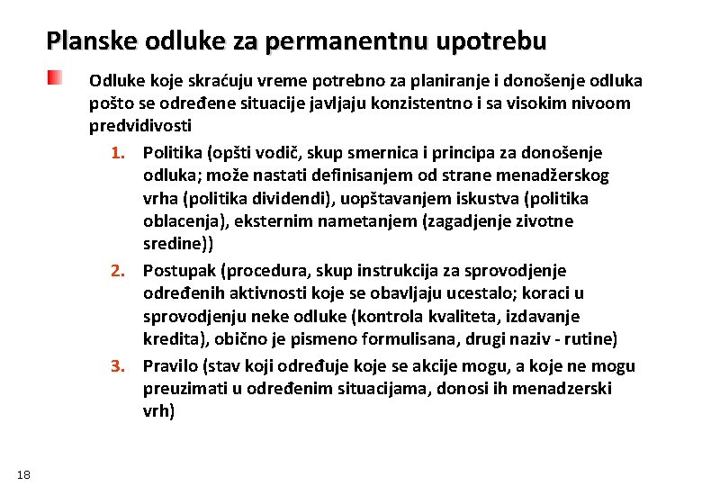 Planske odluke za permanentnu upotrebu Odluke koje skraćuju vreme potrebno za planiranje i donošenje