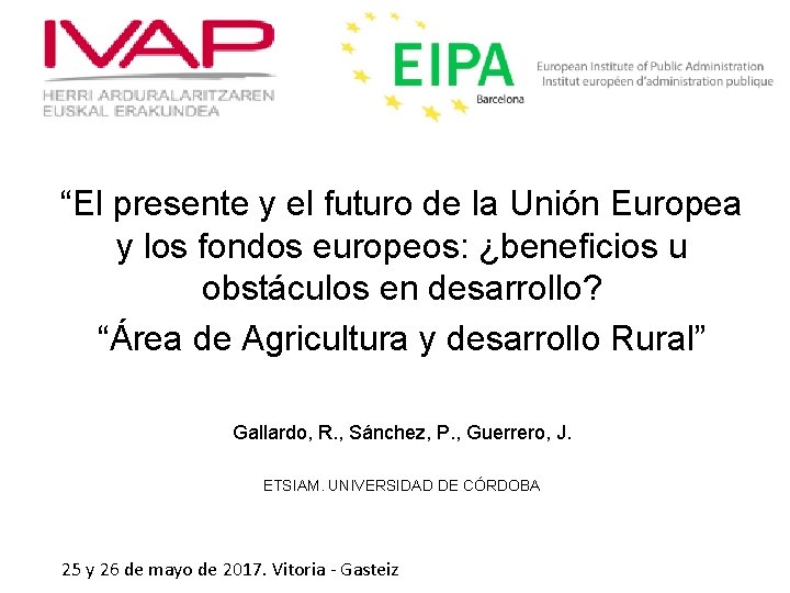 “El presente y el futuro de la Unión Europea y los fondos europeos: ¿beneficios
