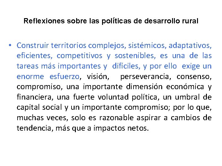 Reflexiones sobre las políticas de desarrollo rural • Construir territorios complejos, sistémicos, adaptativos, eficientes,