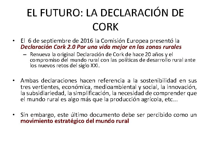 EL FUTURO: LA DECLARACIÓN DE CORK • El 6 de septiembre de 2016 la