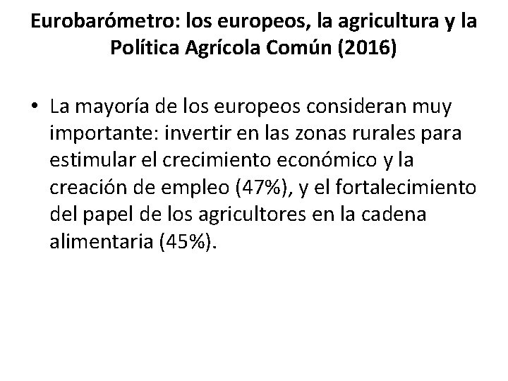 Eurobarómetro: los europeos, la agricultura y la Política Agrícola Común (2016) • La mayoría