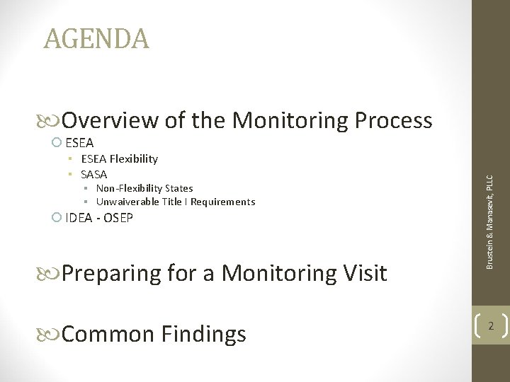AGENDA Overview of the Monitoring Process ▪ ESEA Flexibility ▪ SASA ▪ Non-Flexibility States AGENDA Overview of the Monitoring Process ▪ ESEA Flexibility ▪ SASA ▪ Non-Flexibility States