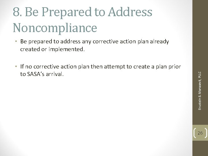 8. Be Prepared to Address Noncompliance • If no corrective action plan then attempt 8. Be Prepared to Address Noncompliance • If no corrective action plan then attempt