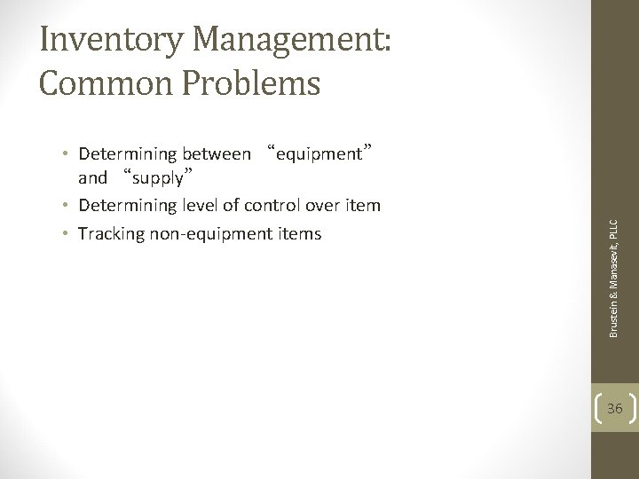 • Determining between “equipment” and “supply” • Determining level of control over item • Determining between “equipment” and “supply” • Determining level of control over item