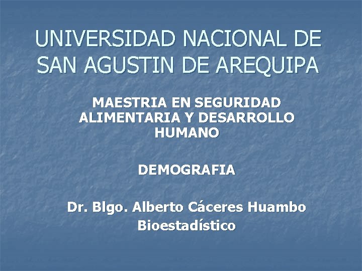 UNIVERSIDAD NACIONAL DE SAN AGUSTIN DE AREQUIPA MAESTRIA EN SEGURIDAD ALIMENTARIA Y DESARROLLO HUMANO