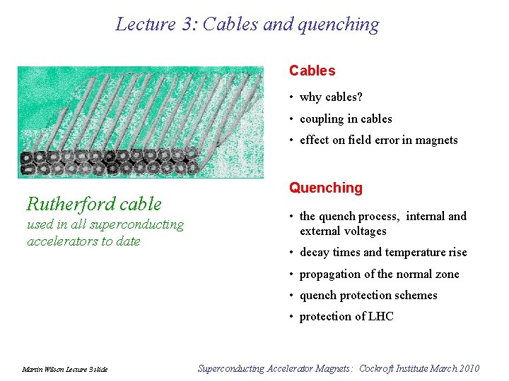 Lecture 3: Cables and quenching Cables • why cables? • coupling in cables •