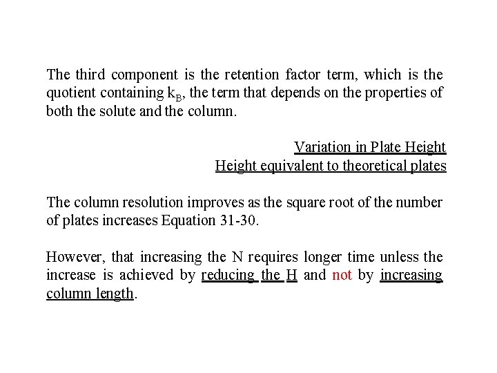 The third component is the retention factor term, which is the quotient containing k.