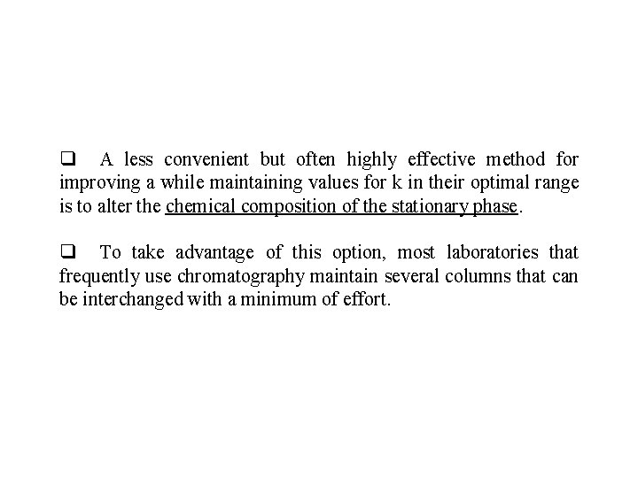 q A less convenient but often highly effective method for improving a while maintaining